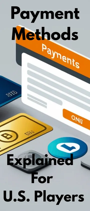 Payment Method Explained For U.S. Players